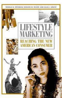 Cover image for Lifestyle Marketing: Reaching the New American Consumer