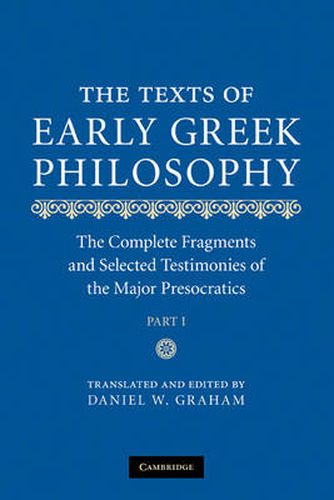 Cover image for The Texts of Early Greek Philosophy: The Complete Fragments and Selected Testimonies of the Major Presocratics