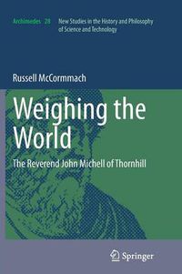 Cover image for Weighing the World: The Reverend John Michell of Thornhill