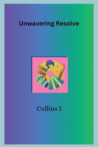 Cover image for Unwavering Resolve