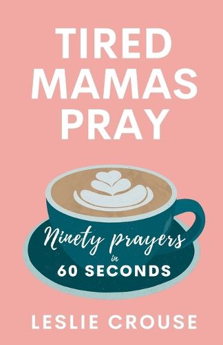 Cover image for Tired Mamas Pray