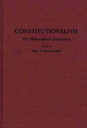 Cover image for Constitutionalism: The Philosophical Dimension