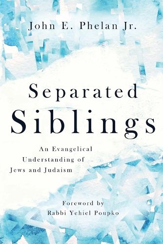 Cover image for Separated Siblings: An Evangelical Understanding of Jews and Judaism