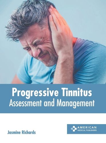 Cover image for Progressive Tinnitus: Assessment and Management