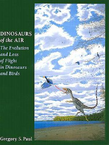 Cover image for Dinosaurs of the Air: The Evolution and Loss of Flight in Dinosaurs and Birds