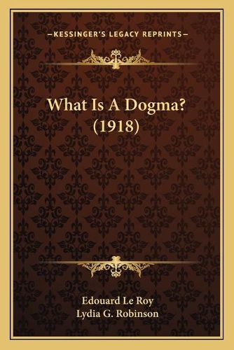 What Is a Dogma? (1918)