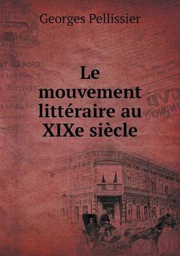 Le mouvement litteraire au XIXe siecle