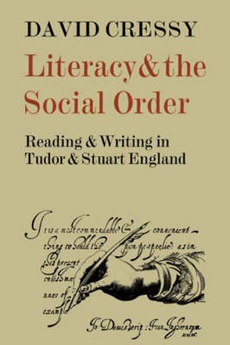 Cover image for Literacy and the Social Order: Reading and Writing in Tudor and Stuart England