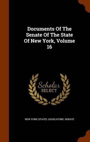 Cover image for Documents of the Senate of the State of New York, Volume 16