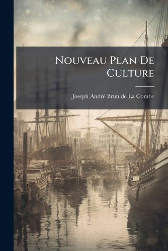 Cover image for Nouveau Plan de Culture: de Finance Et D' Conomie ......