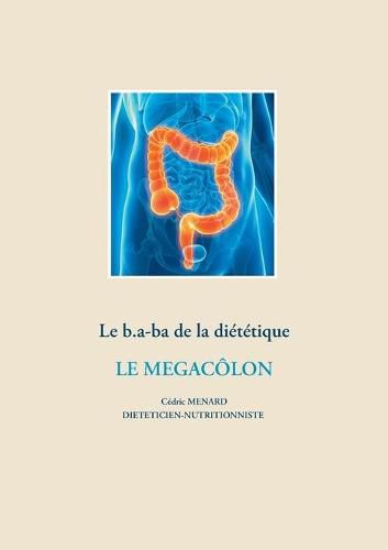 Le b.a-ba de la dietetique pour le megacolon