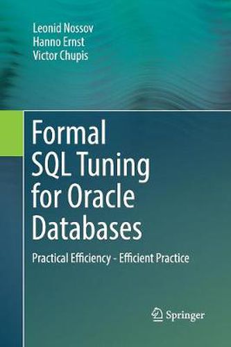 Cover image for Formal SQL Tuning for Oracle Databases: Practical Efficiency - Efficient Practice