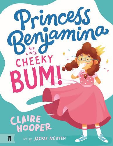 Cover image for Princess Benjamina Has a Very Cheeky Bum