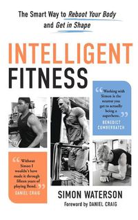 Cover image for Intelligent Fitness: The Smart Way to Reboot Your Body and Get in Shape