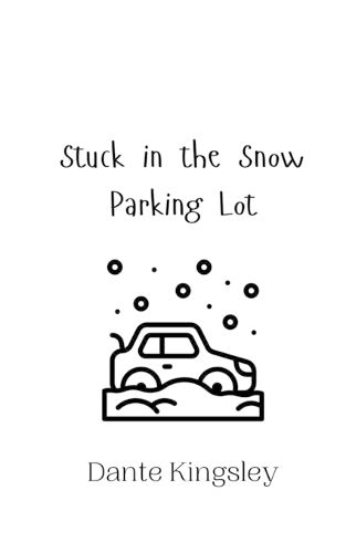 Cover image for Stuck in the Snow Parking Lot