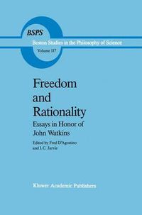 Cover image for Freedom and Rationality: Essays in Honor of John Watkins From his Colleagues and Friends