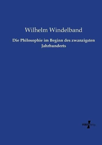 Cover image for Die Philosophie im Beginn des zwanzigsten Jahrhunderts