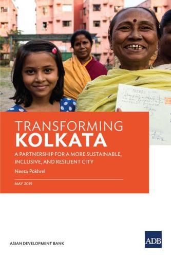 Cover image for Transforming Kolkata: A Partnership for a More Sustainable, Inclusive, and Resilient City