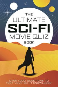 Cover image for The Ultimate Sci-Fi Movie Quiz Book