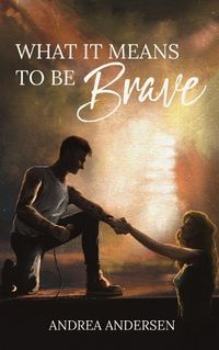 Cover image for What It Means To Be Brave