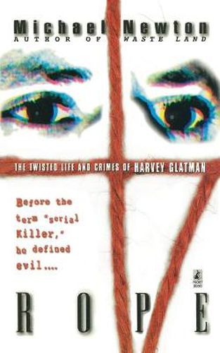 Rope: The Twisted Life and Crimes of Harvey Glatman