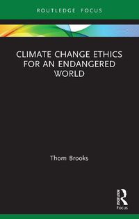 Cover image for Climate Change Ethics for an Endangered World