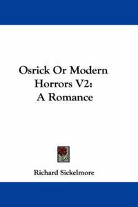 Cover image for Osrick or Modern Horrors V2: A Romance