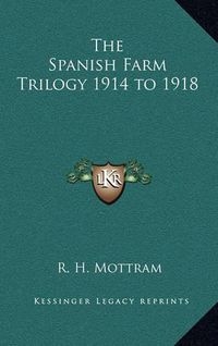 Cover image for The Spanish Farm Trilogy 1914 to 1918