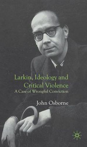 Cover image for Larkin, Ideology and Critical Violence: A Case of Wrongful Conviction