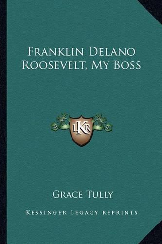 Cover image for Franklin Delano Roosevelt, My Boss