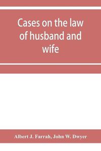 Cover image for Cases on the law of husband and wife