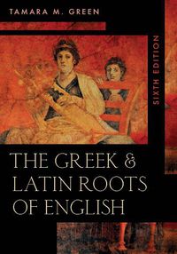 Cover image for The Greek & Latin Roots of English