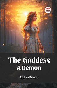 Cover image for The Goddess A Demon