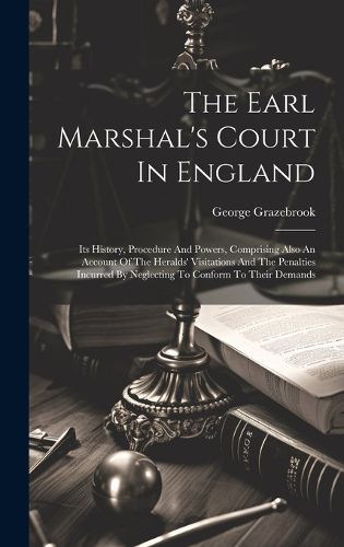 Cover image for The Earl Marshal's Court In England