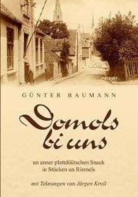 Cover image for Domols bi uns: un anner plattduutschen Snack in Stucken un Riemels