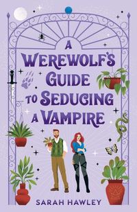 Cover image for A Werewolf's Guide to Seducing a Vampire