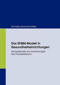 Cover image for Das EFQM-Modell in Gesundheitseinrichtungen: Lernergebnisse aus Anwendungen des Prozesskriteriums