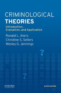 Cover image for Criminological Theories: Introduction, Evaluation, and Application