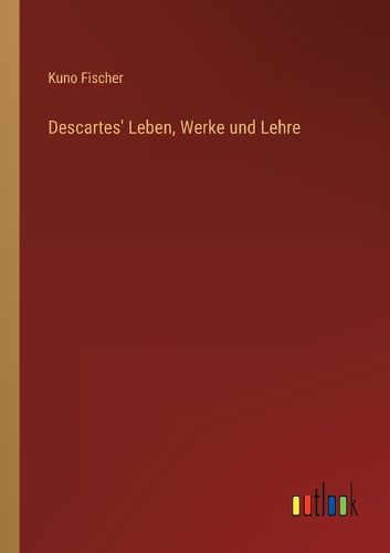Cover image for Descartes' Leben, Werke und Lehre
