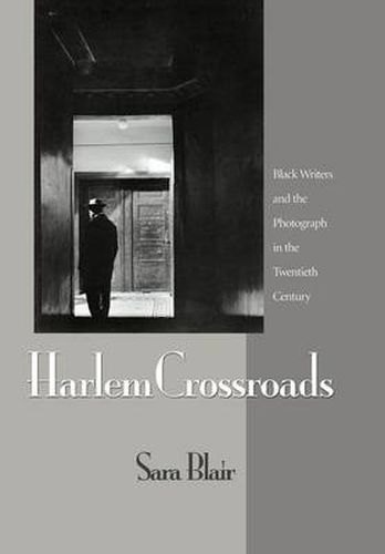 Cover image for Harlem Crossroads: Black Writers and the Photograph in the Twentieth Century