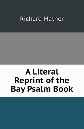 Cover image for A Literal Reprint of the Bay Psalm Book