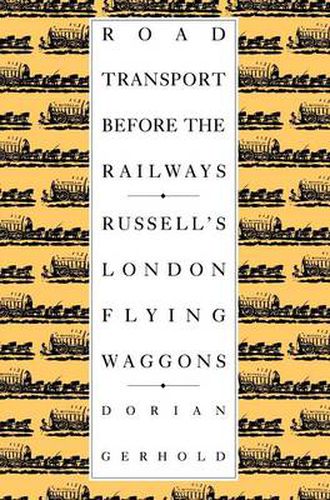 Cover image for Road Transport before the Railways: Russell's London Flying Waggons