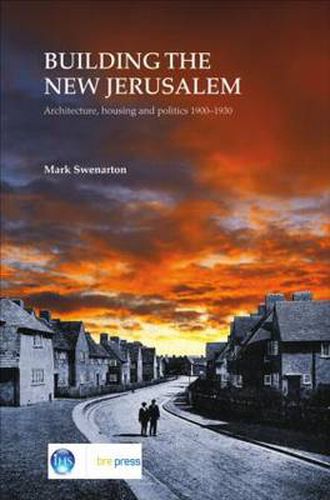 Cover image for Building the New Jerusalem: Architecture, Housing and Politics 1900-1930 (EP 82)