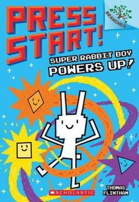 Cover image for Super Rabbit Boy Powers Up! a Branches Book (Press Start! #2): Volume 2