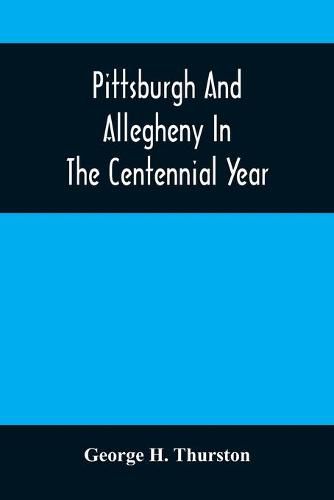 Cover image for Pittsburgh And Allegheny In The Centennial Year