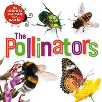 Cover image for The Insects that Run Our World: The Pollinators