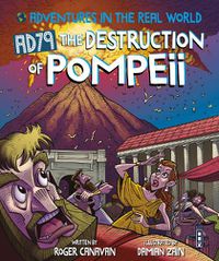 Cover image for Adventures in the Real World: AD79 The Destruction of Pompeii