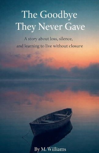 Cover image for The Goodbye They Never Gave