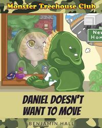 Cover image for Monster Tree House Club: Daniel Doesn't Want to Move