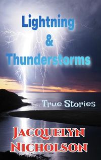 Cover image for Lightning and Thunderstorms: True Stories